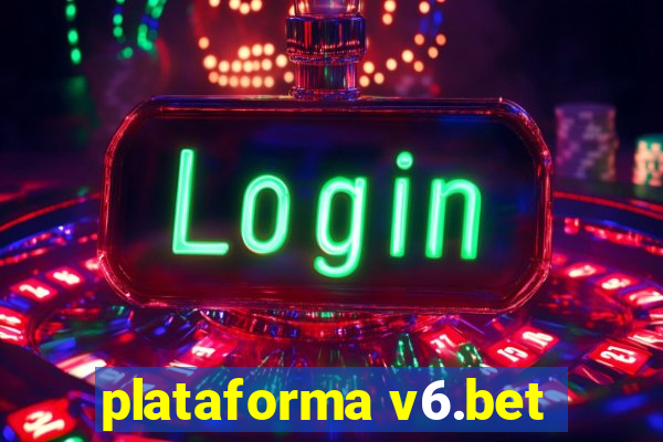 plataforma v6.bet